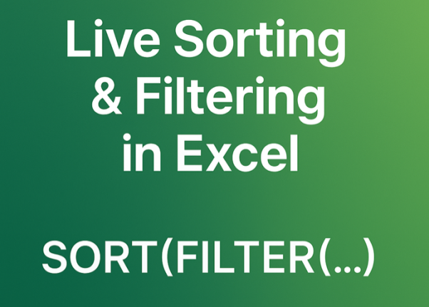 Live Sorting & Filtering in Excel: How to Use FILTER() + SORT() for Dynamic Lists
