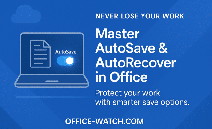 Microsoft Office AutoSave vs AutoRecover: What They Do and How to Protect Your Files