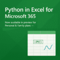 Excel with Python now for consumer Microsoft 365 plans - Office Watch