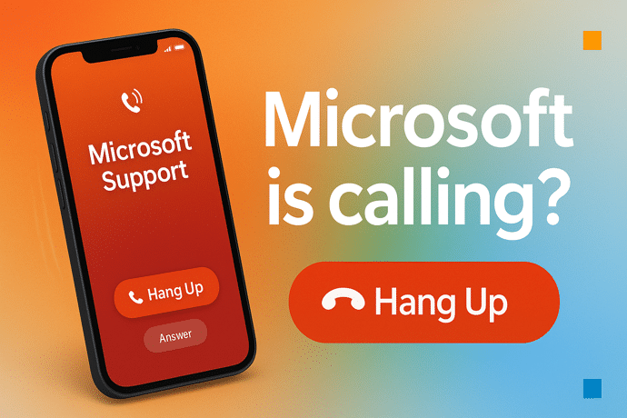 If “Microsoft” Calls, Hang Up — It’s a Scam (How to Spot & Stop It)