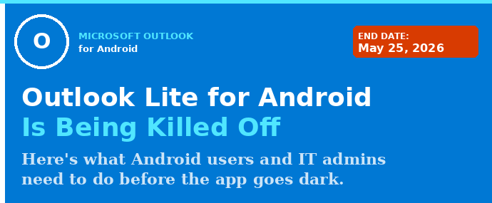 Outlook Lite for Android ends on May 25: What to Do Before It Stops Working