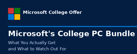 Microsoft’s College PC Bundle: Over $500 in Extras, But Read the Fine Print First