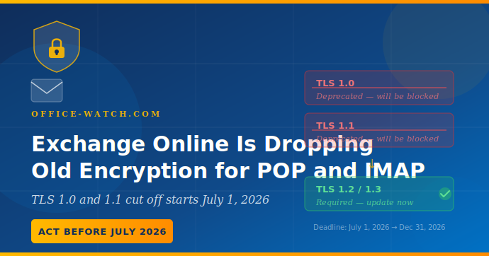 Exchange Online Is Dropping Old Encryption for POP and IMAP: Check before July 2026
