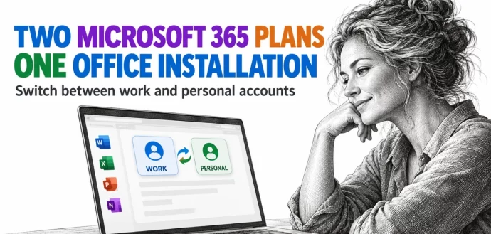 Two Microsoft 365 Licenses on One PC: Use Work and Personal Plans Together